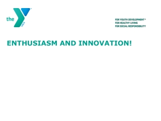 ENTHUSIASM and INNOVATION!