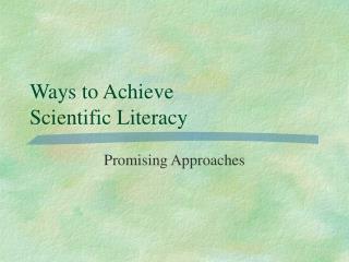 Ways to Achieve Scientific Literacy