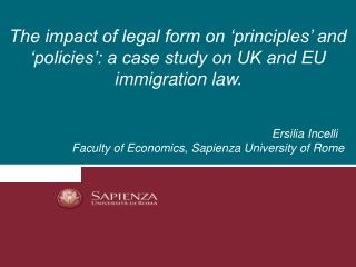 The impact of legal form on ‘principles’ and ‘policies’: a case study on UK and EU immigration law.