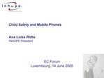 Child Safety and Mobile Phones Ana Luisa Rotta INHOPE President