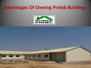 Advantages Of Owning Prefab Buildings