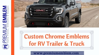 Custom Emblems | Adds Personal Touch to Truck or RV Trailer