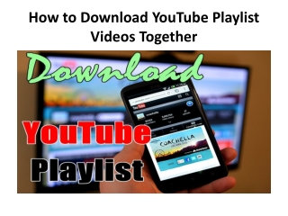 How to Download YouTube Playlist Videos Together