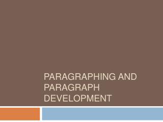 Paragraphing and Paragraph Development