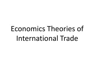 Economics Theories of International Trade