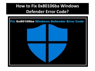 How to Fix 0x80106ba Windows Defender Error Code?
