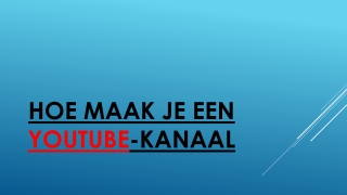 Hoe maak je een YouTube-kanaal