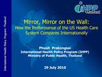 Mirror, Mirror on the Wall: How the Performance of the US Health Care System Compares Internationally