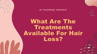 Treatments Available For Hair Loss | Best Hair loss Treatment In Bangalore