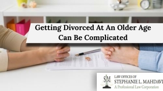 Getting Divorced At An Older Age Can Be Complicated