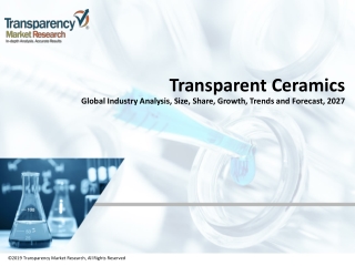 Transparent Ceramics Market Global Industry Analysis, Trends and Forecast, 2027