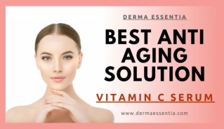 Best Anti Aging Solution ~ Total Beauty with Vitamin C Serum