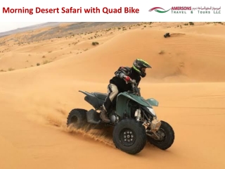 Morning Desert safari and Quad biking Dubai city tours