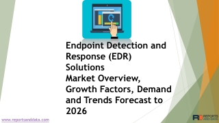 Endpoint Detection and Response (EDR) Solutions Market Growth, Trends and Forecasts 2019–2026