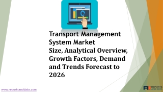 Transport Management System Market Application, Technology, Geography and Global Forecast to 2026