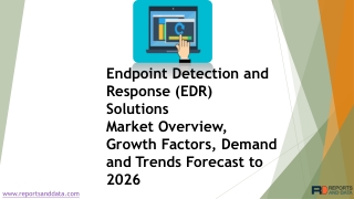 Endpoint Detection and Response (EDR) Solutions‎ Market Growth and Future Forecasts to 2026