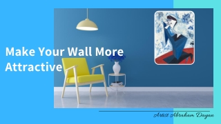 Make Your Wall More Attractive | Artist Abraham Dayan