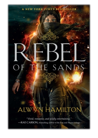 [PDF] Free Download Rebel of the Sands By Alwyn Hamilton