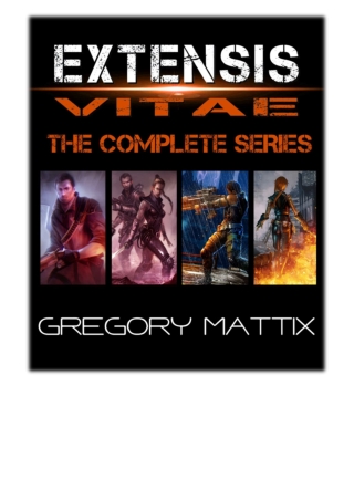 [PDF] Free Download Extensis Vitae: The Complete Series By Gregory Mattix