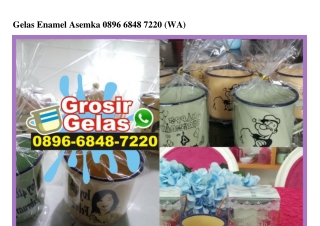 Gelas Enamel Asemka Ö896 6848 722Ö[wa]