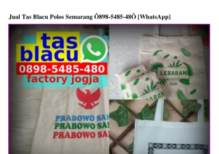 Jual Tas Blacu Polos Semarang O898·5485·48O[wa]