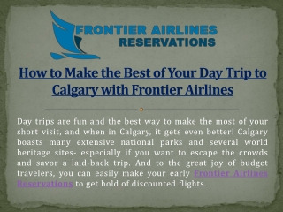 How to make the best of your day trip to calgary with frontier airlines