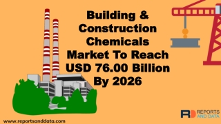 Building & Construction Chemicals Market is anticipated to show growth by 2026