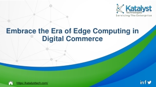Embrace the Era of Edge Computing in Digital Commerce