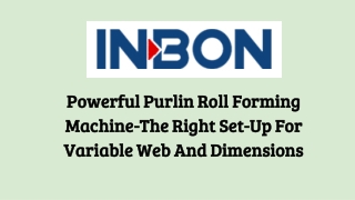 Powerful Purlin Roll Forming Machine – The Right Set-Up For Variable Web And Dimensions