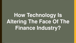 How Technology Is Altering The Face Of The Finance Industry?