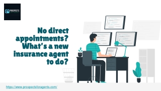 What insurance agents need to do in order to get direct appointments?