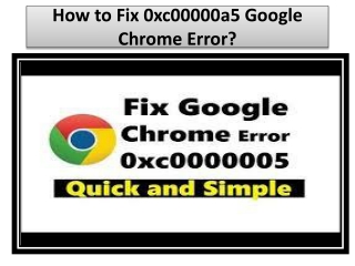 How to Fix 0xc00000a5 Google Chrome Error?