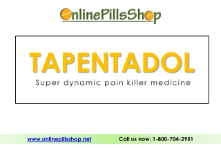 Buy Tapentadol online: Super dynamic pain killer medicine