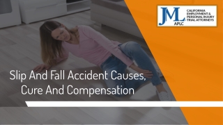 Slip And Fall Accident Causes, Cure And Compensation