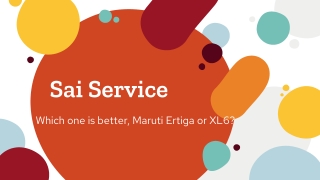 Which one is better, Maruti Ertiga or XL6