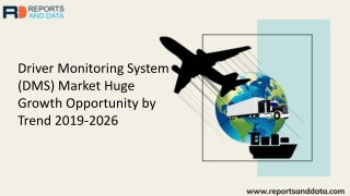 Driver Monitoring System (DMS) Market | Global Market Detailed Study 2019-2026 and More…