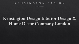 Kensington Design Interior Design & Home Decor Company London