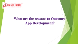 What are the reasons to outsource app development?