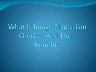 Benefits of Using Image Plagiarism Checker