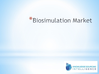 Biosimulation Market Witnessing Substantial Growth