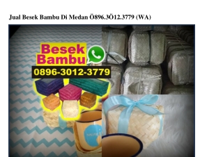 Jual Besek Bambu Di Medan O896-3O12-3779[wa]