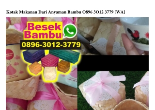 Kotak Makanan Dari Anyaman Bambu 0896•3012•3779[wa]