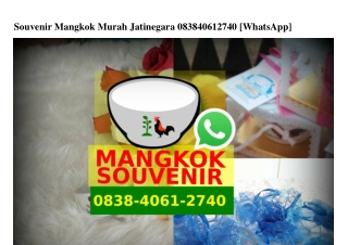 Souvenir Mangkok Murah Jatinegara O838-4O61-274O[wa]