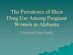 The Prevalence of Illicit Drug Use Among Pregnant Women in Alabama