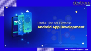 Useful Tips for Flawless Android App Development