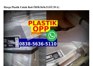 Harga Plastik Untuk Roti 0838·5636·5110[wa]