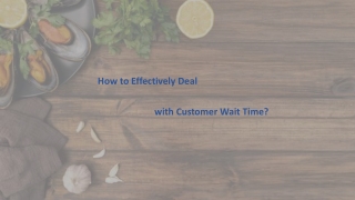 Effectively Deal with Customer Wait Time in Restaurants