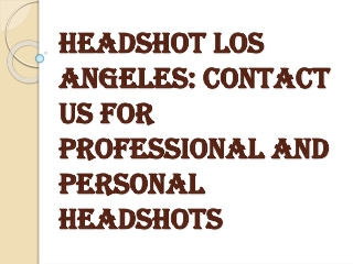 Contact Us for Professional and Personal Headshot Los Angeles