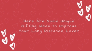 Here Are Some Unique Gifting Ideas to Impress Your Long Distance Lover - SendGifts Ahmedabad