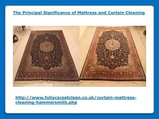 The Principal Significance of Mattress and Curtain Cleaning